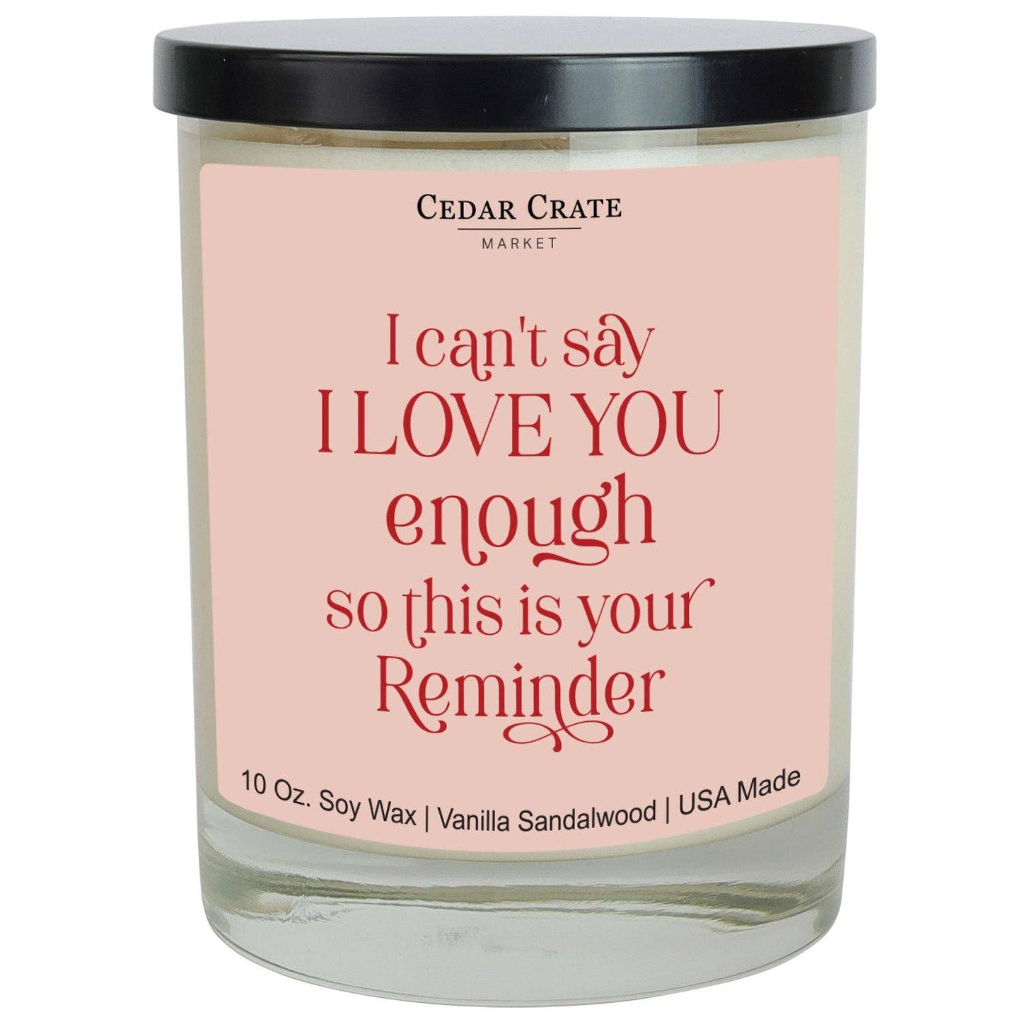 I Can't Say I Love You Enough | Romantic Candle Gift | Pink