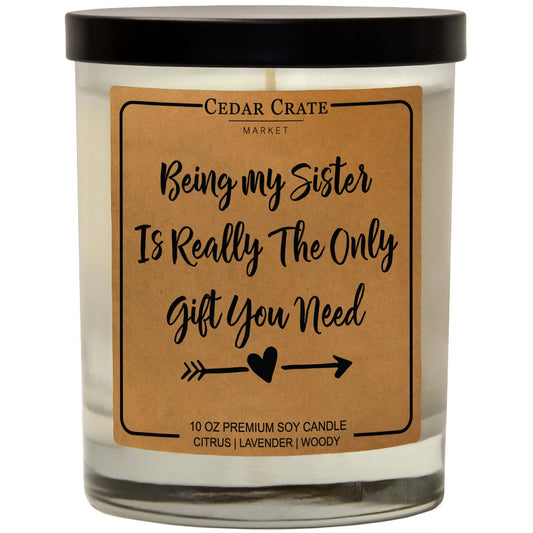 Being My Sister Is Really The Only Gift You Need - Kraft